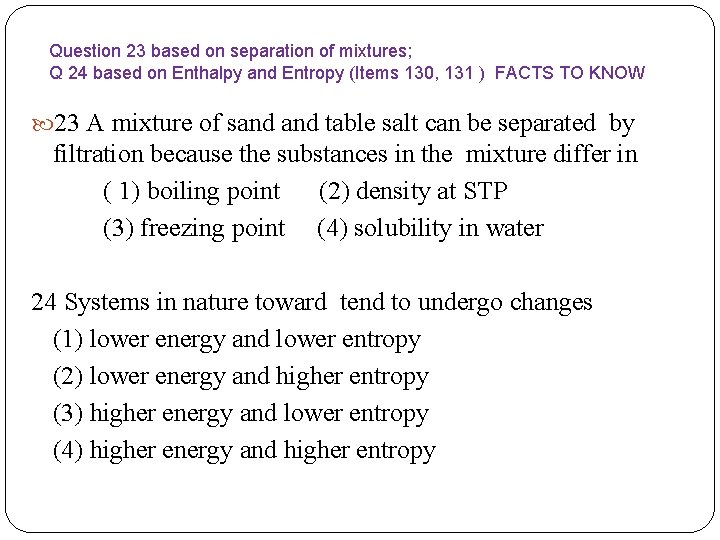 Question 23 based on separation of mixtures; Q 24 based on Enthalpy and Entropy