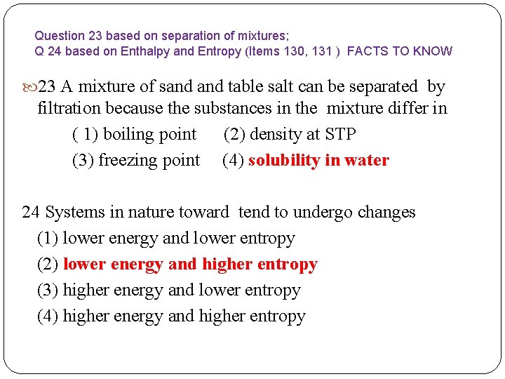 Question 23 based on separation of mixtures; Q 24 based on Enthalpy and Entropy