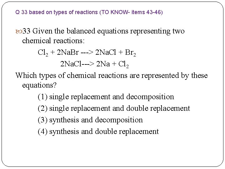 Q 33 based on types of reactions (TO KNOW- items 43 -46) 33 Given