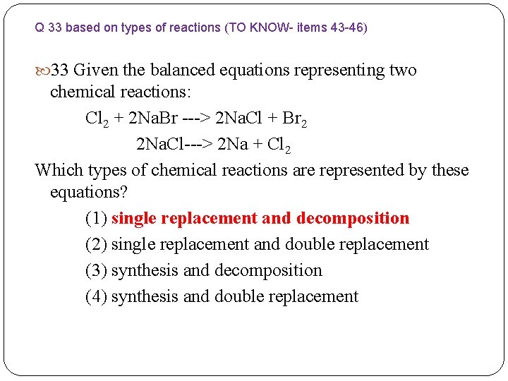 Q 33 based on types of reactions (TO KNOW- items 43 -46) 33 Given