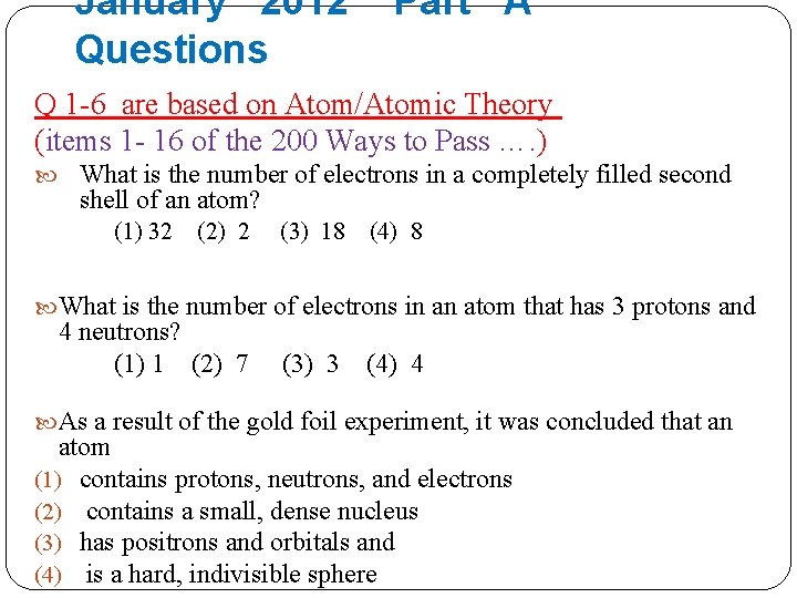 January 2012 Questions Part A Q 1 -6 are based on Atom/Atomic Theory (items
