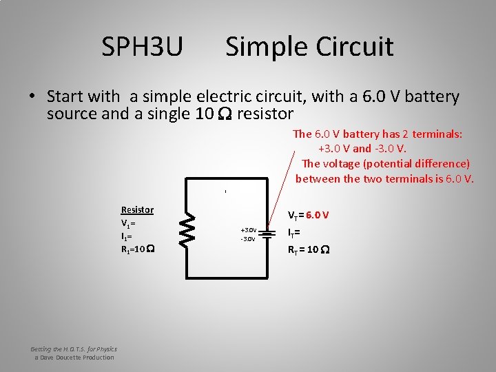 SPH 3 U Simple Circuit • Start with a simple electric circuit, with a