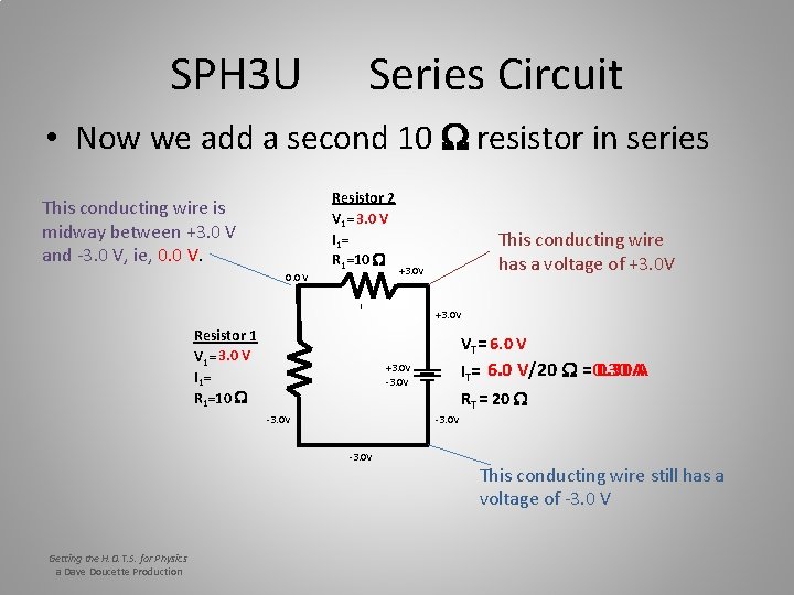 SPH 3 U Series Circuit • Now we add a second 10 W resistor