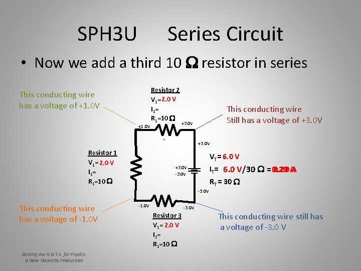 SPH 3 U Series Circuit • Now we add a third 10 W resistor