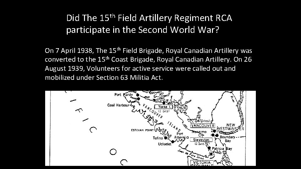 Did The 15 th Field Artillery Regiment RCA participate in the Second World War?