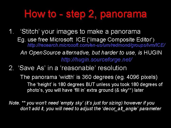 How to - step 2, panorama 1. ‘Stitch’ your images to make a panorama