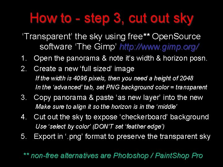 How to - step 3, cut out sky ‘Transparent’ the sky using free** Open.