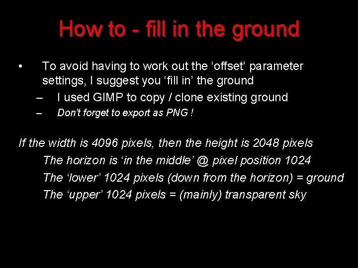 How to - fill in the ground • To avoid having to work out