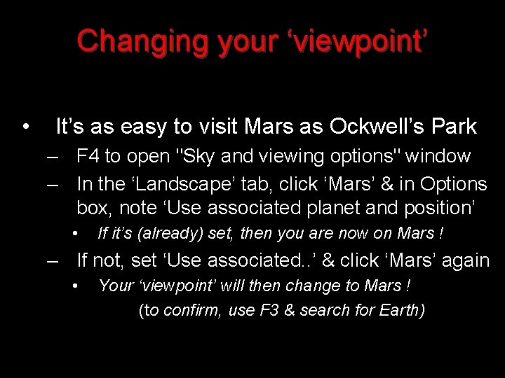 Changing your ‘viewpoint’ • It’s as easy to visit Mars as Ockwell’s Park –