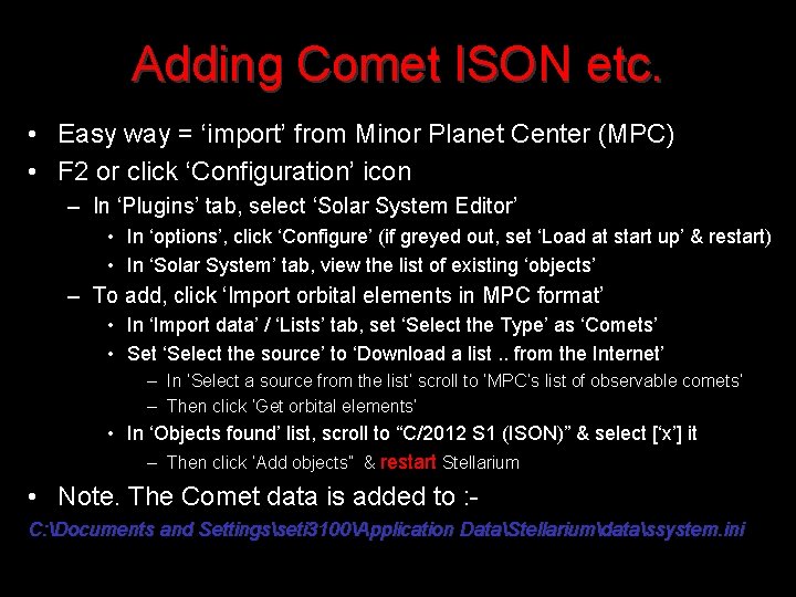 Adding Comet ISON etc. • Easy way = ‘import’ from Minor Planet Center (MPC)