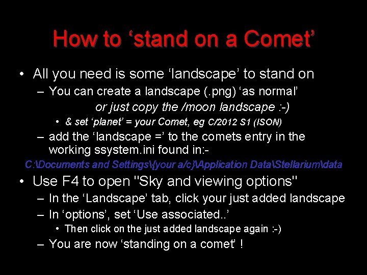 How to ‘stand on a Comet’ • All you need is some ‘landscape’ to
