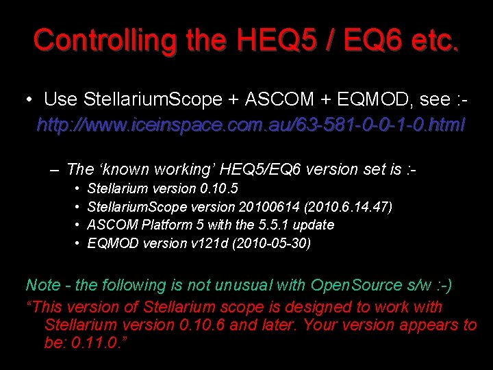 Controlling the HEQ 5 / EQ 6 etc. • Use Stellarium. Scope + ASCOM