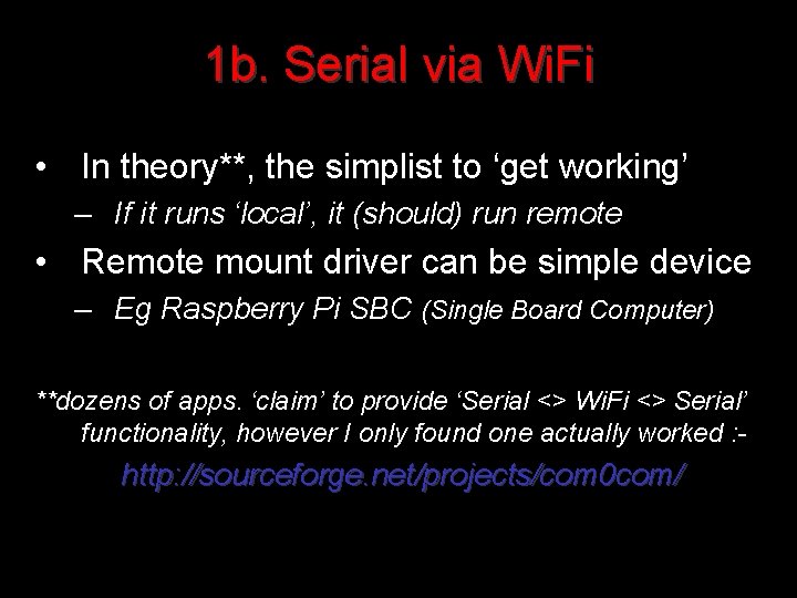 1 b. Serial via Wi. Fi • In theory**, the simplist to ‘get working’