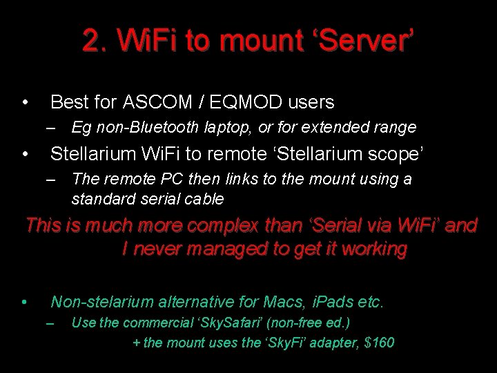 2. Wi. Fi to mount ‘Server’ • Best for ASCOM / EQMOD users –