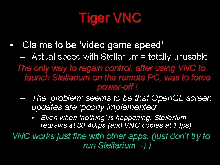 Tiger VNC • Claims to be ‘video game speed’ – Actual speed with Stellarium
