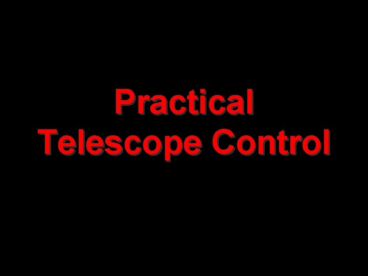 Practical Telescope Control 