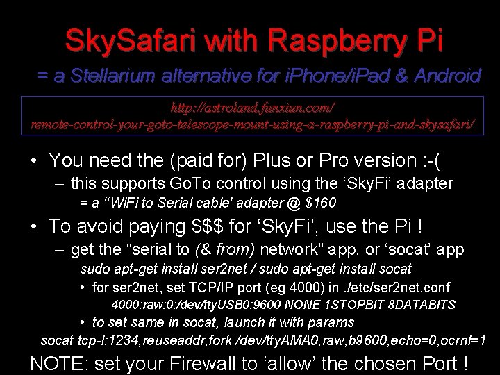 Sky. Safari with Raspberry Pi = a Stellarium alternative for i. Phone/i. Pad &