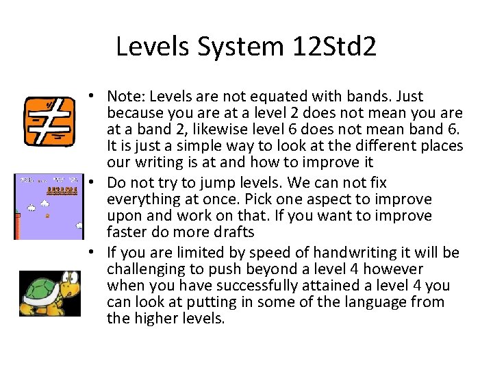 Levels System 12 Std 2 • Note: Levels are not equated with bands. Just Levels System 12 Std 2 • Note: Levels are not equated with bands. Just
