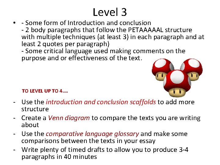 Level 3 • - Some form of Introduction and conclusion - 2 body paragraphs Level 3 • - Some form of Introduction and conclusion - 2 body paragraphs