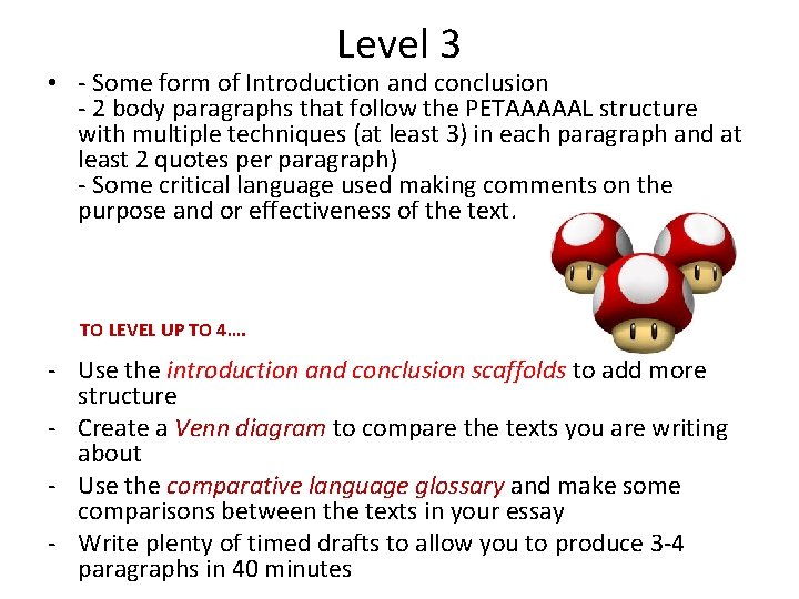 Level 3 • - Some form of Introduction and conclusion - 2 body paragraphs