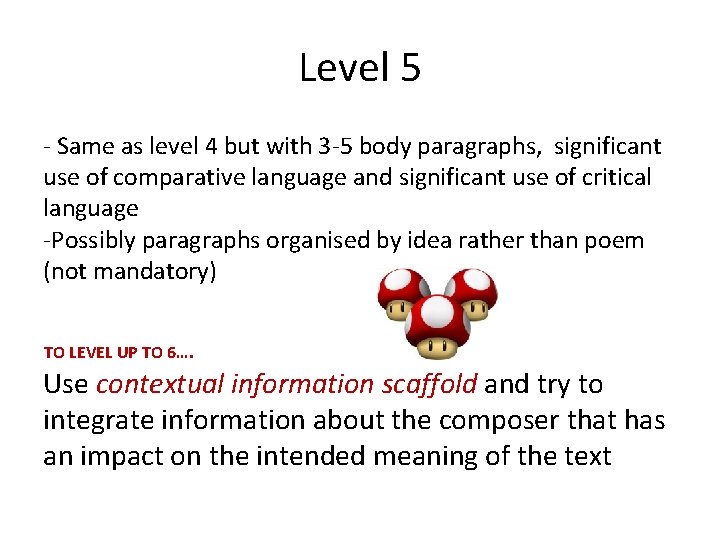 Level 5 - Same as level 4 but with 3 -5 body paragraphs, significant
