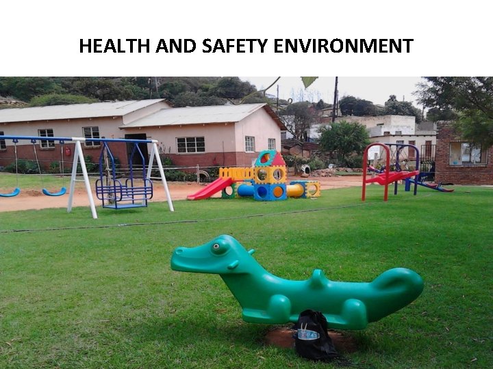 HEALTH AND SAFETY ENVIRONMENT HEALTH AND SAFETY ENVIRONMENT