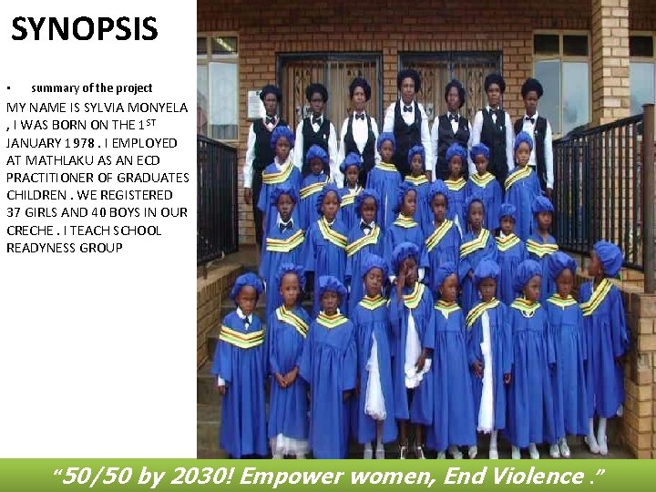 SYNOPSIS • summary of the project MY NAME IS SYLVIA MONYELA , I WAS SYNOPSIS • summary of the project MY NAME IS SYLVIA MONYELA , I WAS