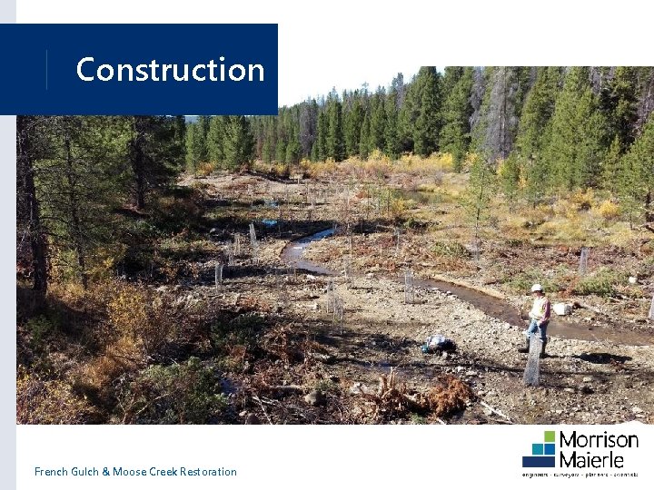 Construction French Gulch & Moose Creek Restoration 