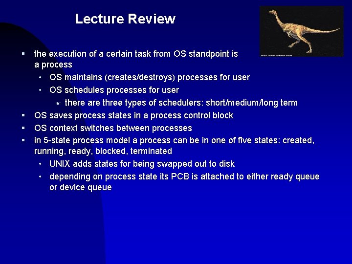 Lecture Review § § the execution of a certain task from OS standpoint is