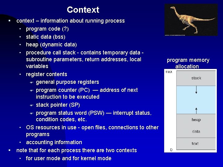 Context § § context – information about running process • program code (? )
