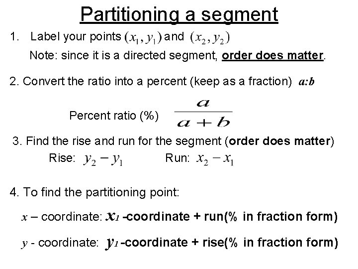 Partitioning a segment 1. Label your points and Note: since it is a directed