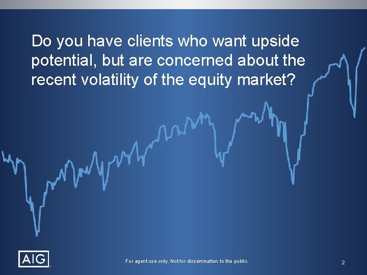 Do you have clients who want upside potential, but are concerned about the recent