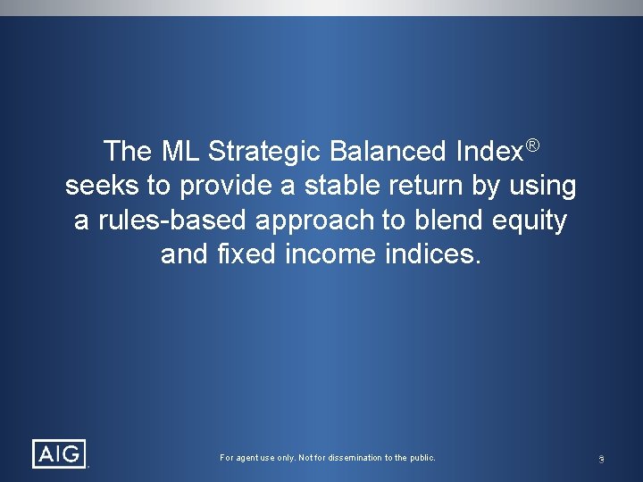 The ML Strategic Balanced Index® seeks to provide a stable return by using a