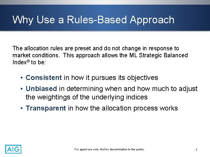 Why Use a Rules-Based Approach The allocation rules are preset and do not change