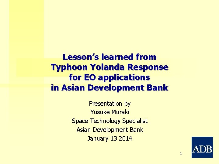 Lesson’s learned from Typhoon Yolanda Response for EO applications in Asian Development Bank Presentation
