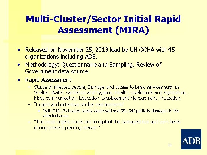 Multi-Cluster/Sector Initial Rapid Assessment (MIRA) • Released on November 25, 2013 lead by UN