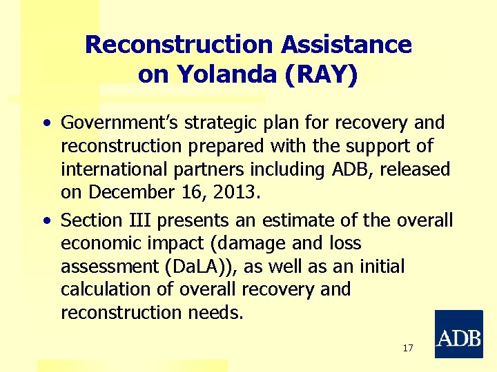 Reconstruction Assistance on Yolanda (RAY) • Government’s strategic plan for recovery and reconstruction prepared