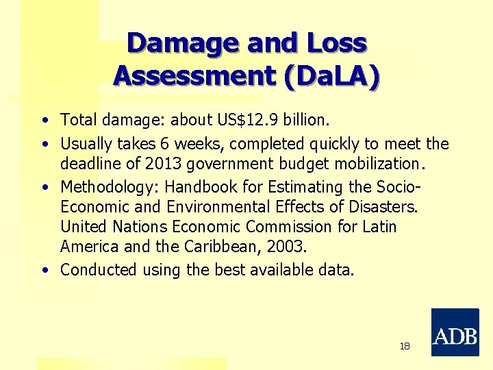 Damage and Loss Assessment (Da. LA) • Total damage: about US$12. 9 billion. •