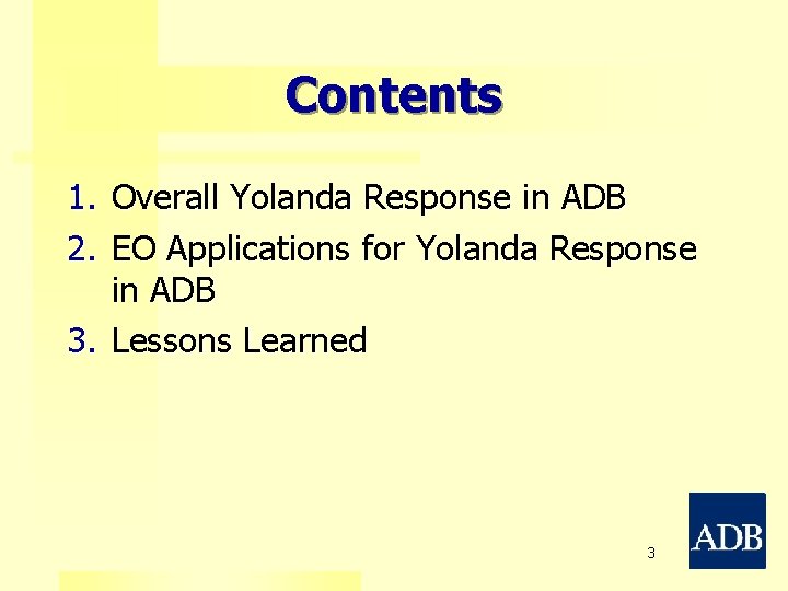 Contents 1. Overall Yolanda Response in ADB 2. EO Applications for Yolanda Response in