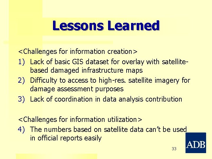 Lessons Learned <Challenges for information creation> 1) Lack of basic GIS dataset for overlay