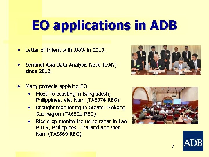 EO applications in ADB • Letter of Intent with JAXA in 2010. • Sentinel