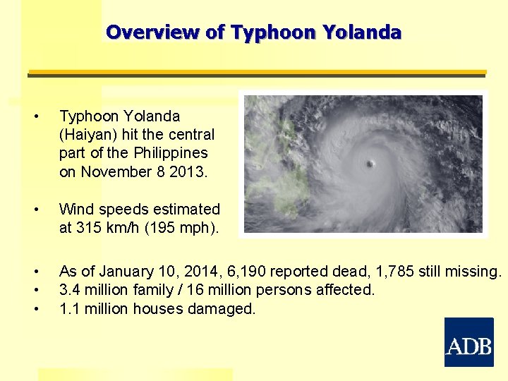 Overview of Typhoon Yolanda • Typhoon Yolanda (Haiyan) hit the central part of the
