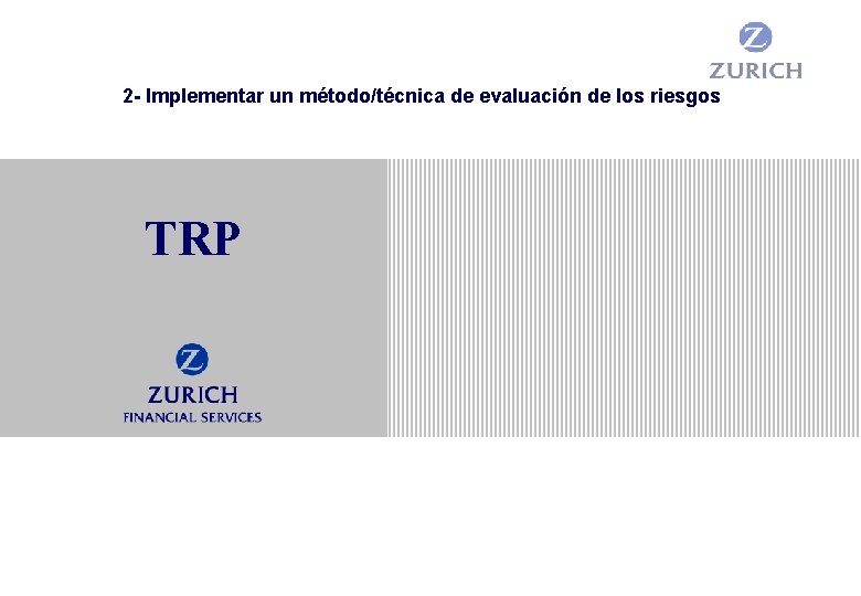 2 - Implementar un método/técnica de evaluación de los riesgos TRP 