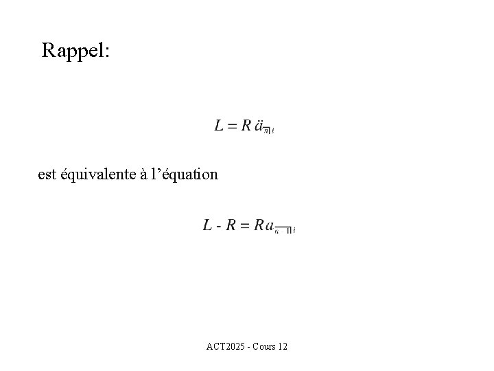 Rappel: est équivalente à l’équation ACT 2025 - Cours 12 
