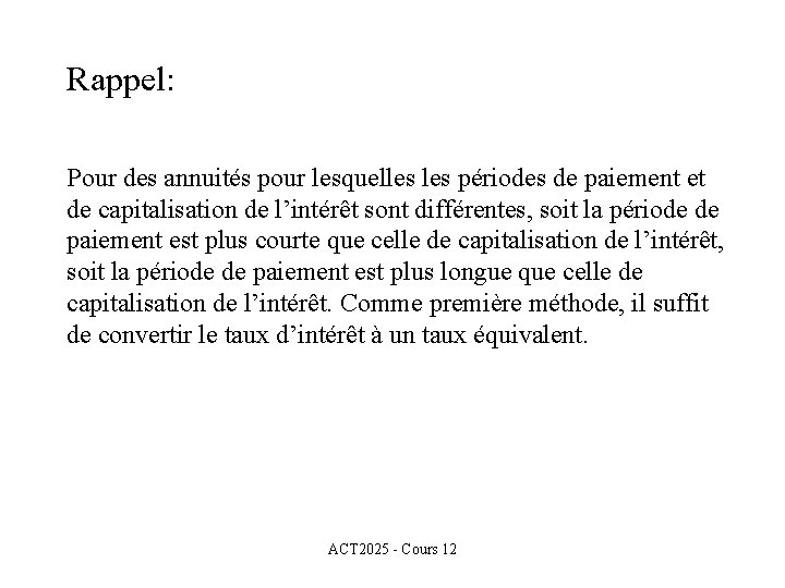 Rappel: Pour des annuités pour lesquelles périodes de paiement et de capitalisation de l’intérêt