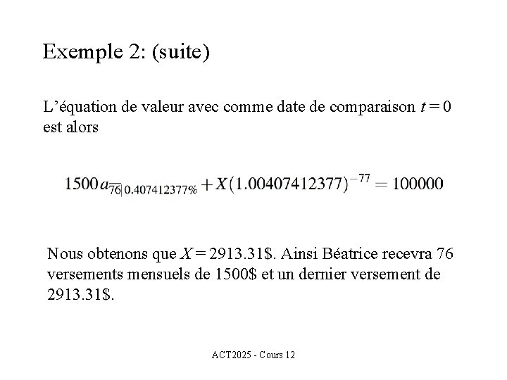 Exemple 2: (suite) L’équation de valeur avec comme date de comparaison t = 0