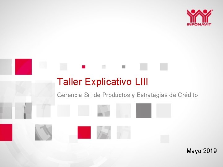 Taller Explicativo LIII Gerencia Sr. de Productos y Estrategias de Crédito Mayo 2019 