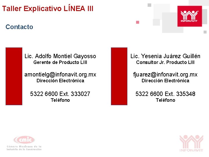Taller Explicativo LÍNEA III Contacto Lic. Adolfo Montiel Gayosso Lic. Yesenia Juárez Guillén Gerente
