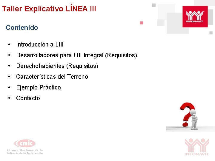 Taller Explicativo LÍNEA III Contenido • Introducción a LIII • Desarrolladores para LIII Integral