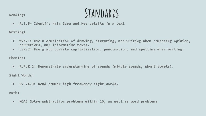 Reading: ● Standards R. I. 8 - Identify Main Idea and key details in